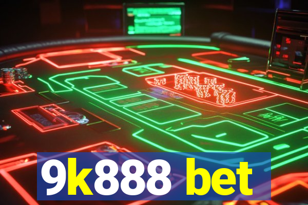 9k888 bet